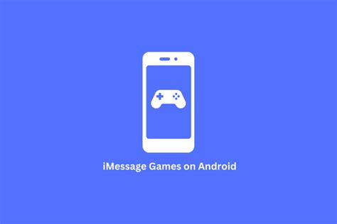 how to play imessage games on android with iphone users