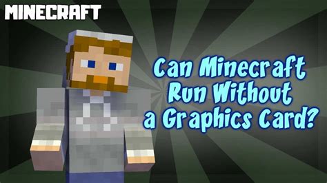 how to play minecraft 1.20 without graphics card