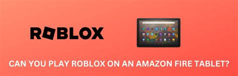 how to play roblox on amazon tablet