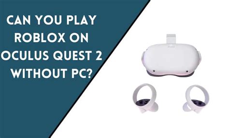 how to play roblox on oculus quest 2 without pc