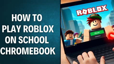 how to play roblox on school computer 2024