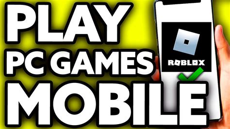 how to play roblox pc only games on mobile