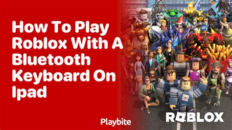 how to play roblox with a bluetooth keyboard on ipad 2024