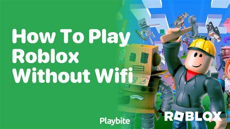 how to play roblox without wifi for free