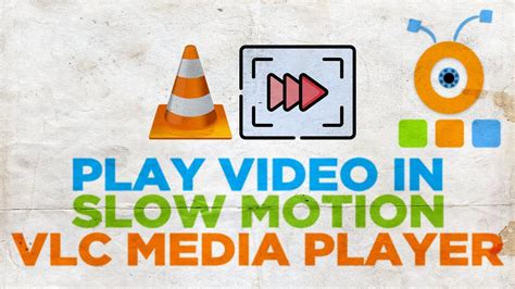 how to play slow motion in vlc