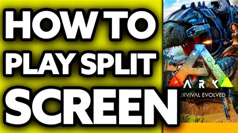 how to play split screen on ark nintendo switch