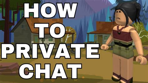 how to private chat on roblox tdi