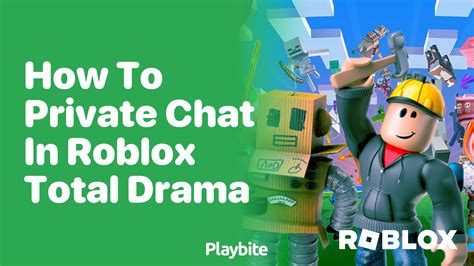 how to private message in roblox total drama