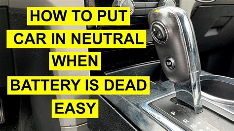 how to put an automatic car in neutral when battery is dead