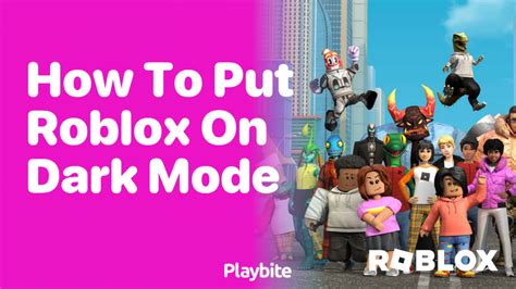 how to put black mode on roblox