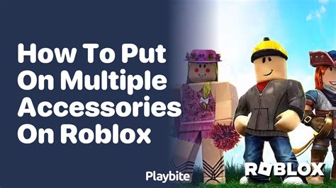 how to put on multiple accessories in roblox