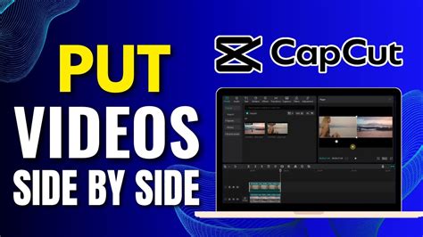 how to put videos side by side in capcut