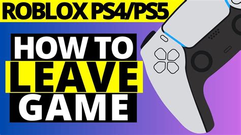 how to quit roblox game ps4