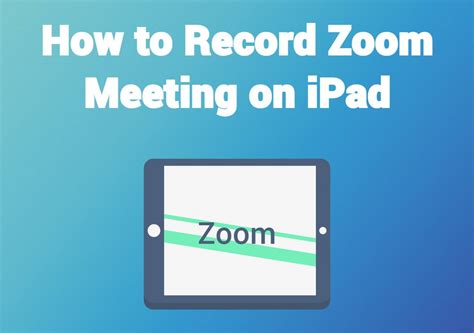 how to record a presentation on zoom ipad
