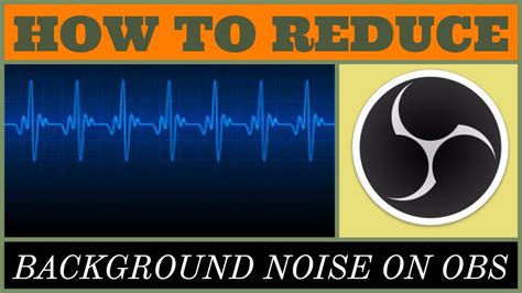 how to reduce background noise obs