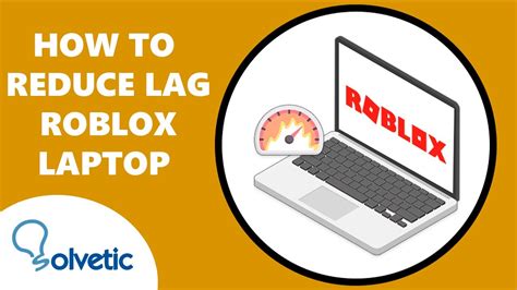 how to reduce lag on roblox laptop