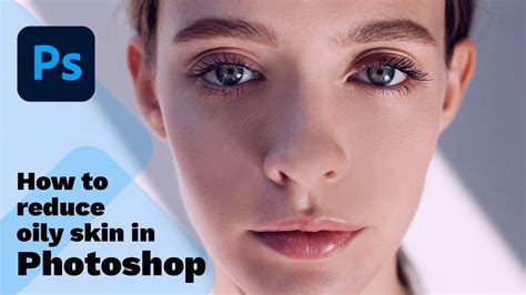 how to reduce oily skin in photoshop