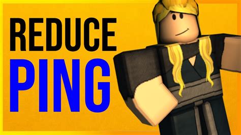 how to reduce ping in roblox reddit