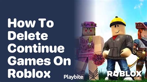 how to remove a game from roblox continue