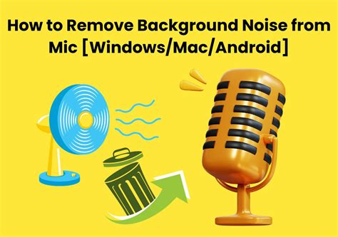 how to remove background noise from your microphone