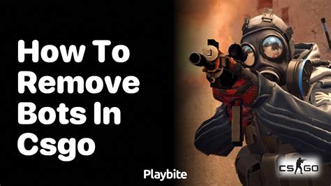 how to remove bots in csgo workshop