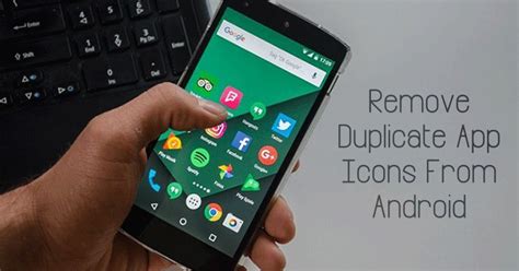 how to remove duplicate icons on my android phone