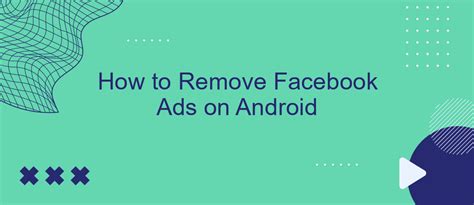 how to remove facebook ads on android