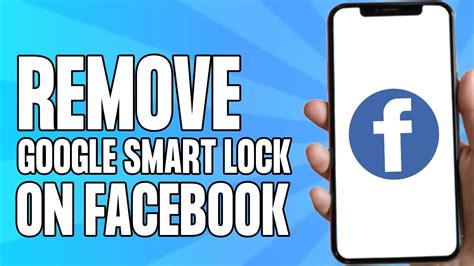 how to remove facebook password from google smart lock