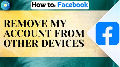 how to remove my facebook account from other devices