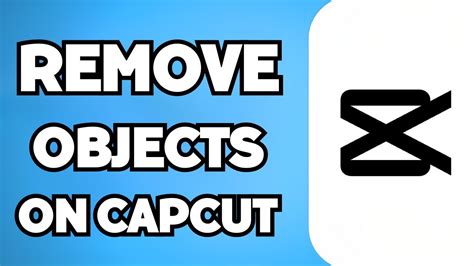 how to remove object in capcut