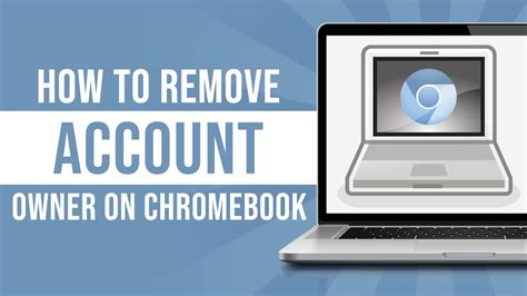 how to remove owner in chromebook