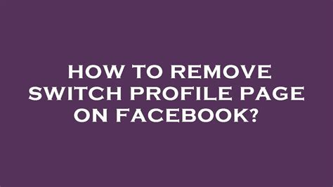 how to remove switch profile page on facebook