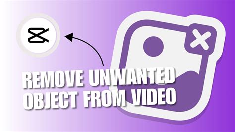 how to remove unwanted object in capcut