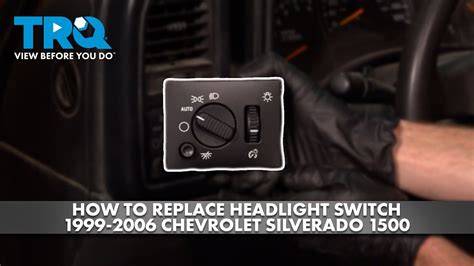 how to replace headlight switch on 2006 silverado