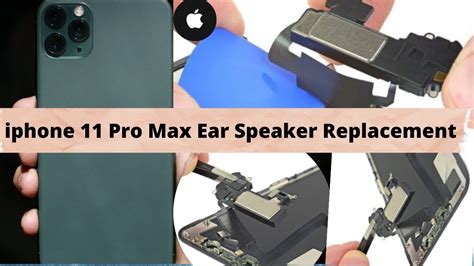 how to replace iphone 11 pro max ear speaker