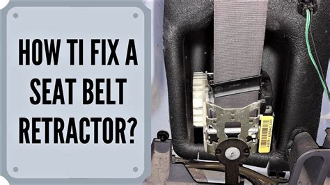 how to replace seat belt retractor in car