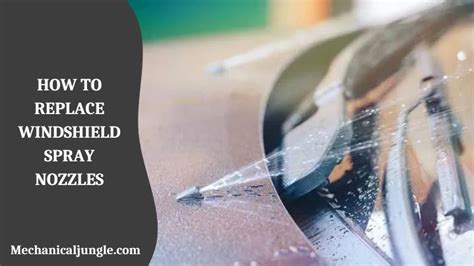how to replace windshield spray nozzle
