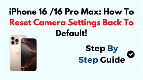 how to reset camera setting on iphone 16 pro max