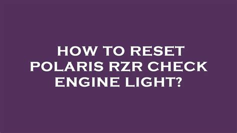 how to reset check engine light on polaris rzr
