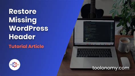 how to restore header in wordpress