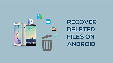 how to retrieve deleted files from android phone