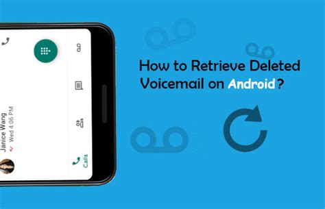 how to retrieve deleted voicemails on android phone