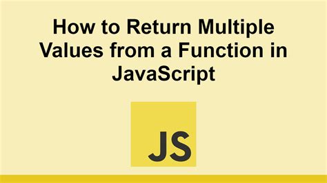 how to return multiple values in javascript
