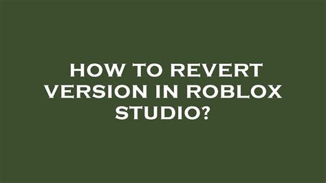 how to revert versions in roblox studio