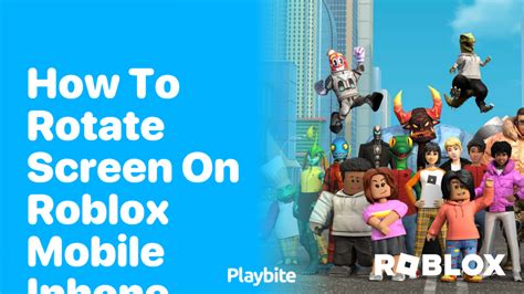 how to rotate screen on roblox mobile