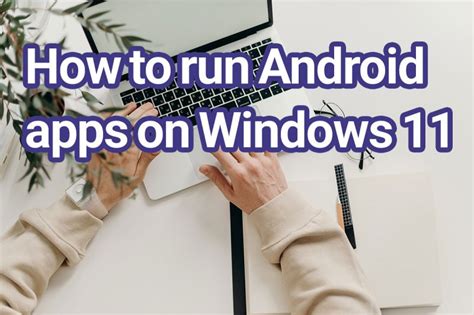 how to run android apps on surface pro 11