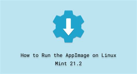 how to run appimage in linux mint