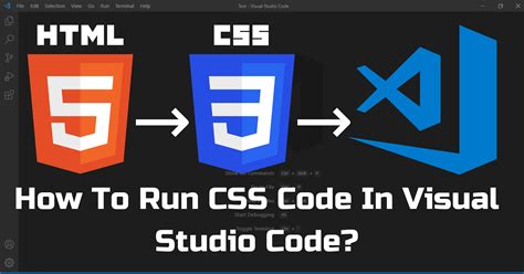 how to run css code in visual studio code