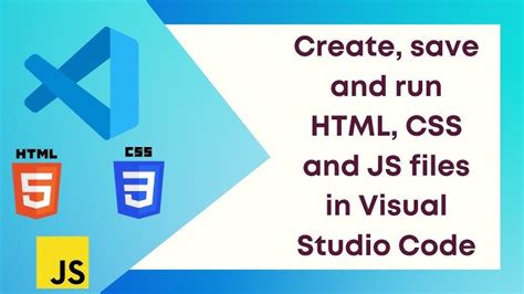 how to run html css and javascript together in visual studio code