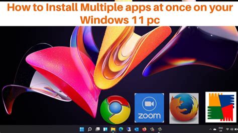 how to run multiple apps on windows 11